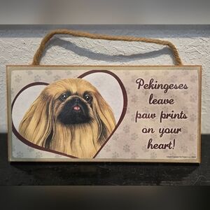 3/$20 Pekingese 'Dogs Leave Paws Prints On Your Heart' Wall Sign Hanging Decor